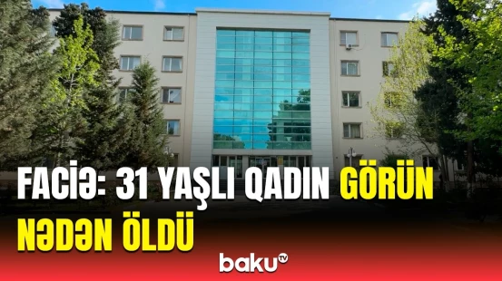 Sumqayıtdakı qadınının ölüm səbəbi | Dəhşətli hadisənin təfərrüatı