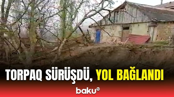 Qubada torpaq sürüşməsi baş verib | Hadisə yerindən anbaan görüntülər