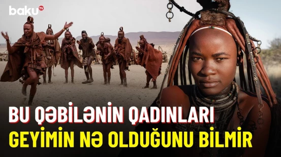 Burada qadınlar çimmirlər, kişilərə isə kobud davranmaq qadağandır | ORALARDA NECƏDİR?