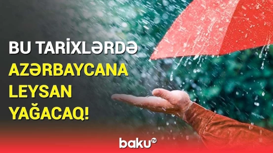 Hava kəskin dəyişəcək, bunlara diqqət edin! - BDYPİ-dən əhaliyə xəbərdarlıq