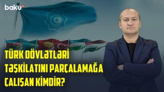 Rusiya və Avropa İttifaqı Türk Dövlətləri Təşkilatına qarşı birləşir | Bakının cavabı nə olacaq?