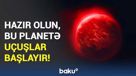 Dünyaya səs salan xəbər | Bu planetə gedəcəyimiz tarix bəlli oldu!