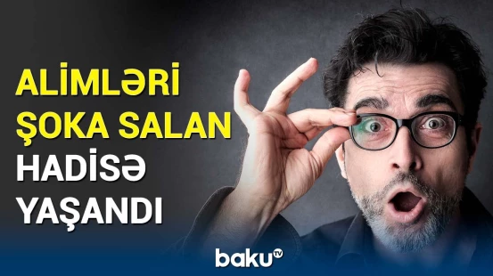 Elm tarixində görünməmiş an | Sirlərlə dolu hadisə alimləri susdurdu