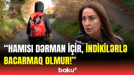 Azyaşlılar niyə evdən qaçır? - "Valideynlərə görə baş götürüb gedirlər, çünki..."