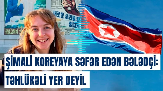 İngiltərəli bələdçi Şimali Koreya ilə bağlı təəssüratlarını bölüşdü | Hərbi obyektlərin çəkilişi...