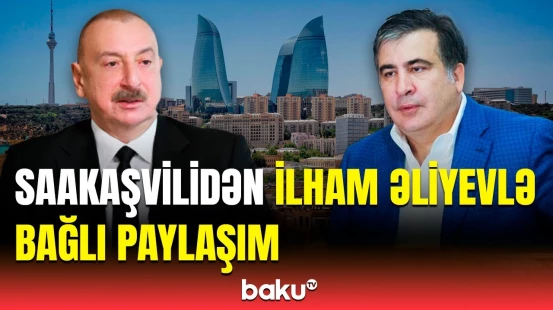Azərbaycan Prezidenti bir daha təsdiq etdi ki... | Mixeil Saakaşvili