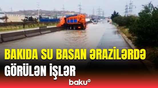 Güclü yağışın fəsadları | Qurumlar hadisə ilə bağlı tədbir görür