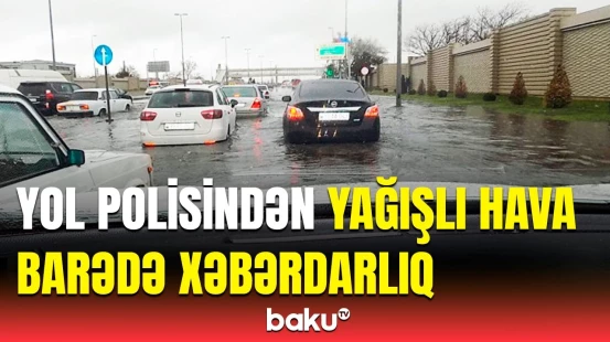 Sürücülər mütləq bilsin | BDYPİ-dən vacib məlumatlar