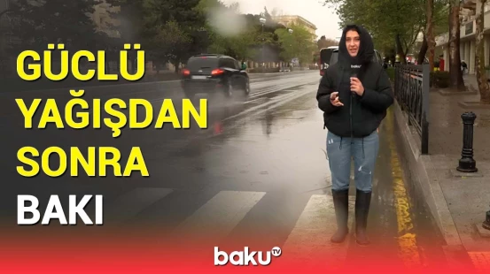 Aramsız yağışlardan sonra paytaxt yollarında vəziyyət