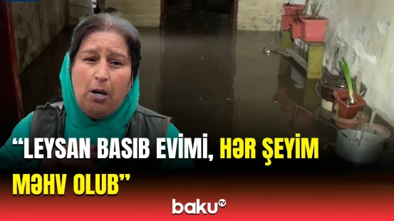 Zirzəmi sudur, ev uça bilər | Yağan yağış Quba sakinlərini çətin vəziyyətdə qoydu