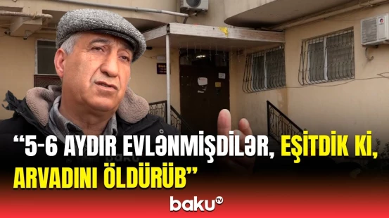 Hamı şoka düşdü ki, niyə belə olub? | Yasamaldakı qətllə bağlı binanın komendantı hər şeyi danışdı