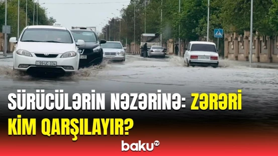 Diqqət mərkəzində olan məsələ | Təbii fəlakət zamanı maşına dəyən ziyanı sığorta ödəyir?