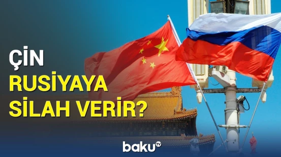 Çin XİN-dən Rusiyaya silah tədarükü ilə bağlı açıqlama | Pekin bəyanat yaydı