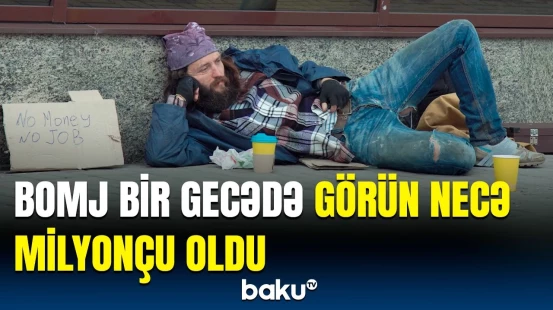 Səfillikdən milyonçuluğa qədəm qoyan bomj gözlərinə inana bilmədi