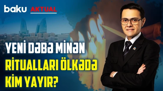 Dində olmayan adətlərin yaşamaq haqqı var? - BAKU AKTUAL