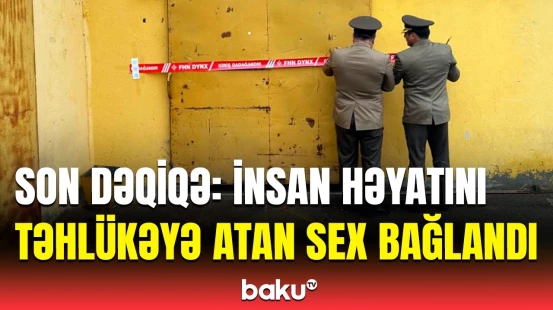 FHN Cəlilabaddakı mebel sexi ilə bağlı hərəkətə keçdi | Obyektdə hansı qaydalar pozulub?