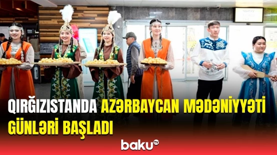 Azərbaycan sənət və ədəbiyyat nümayəndələri Bişkekdədir