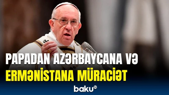 Sülh tərk-silahsız mümkün deyil | Roma Papasından sülh razılaşmasına çağırış