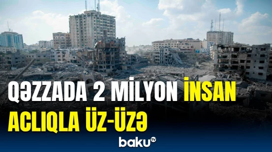 Qəzza zolağında humanitar böhran günü-gündən dərinləşir