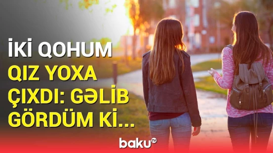 O vaxtdan xəbər yoxdur | Maştağada itkin düşən yeniyetmələrin qohumu danışdı