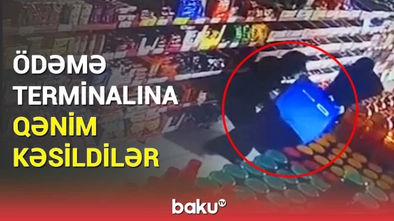 Abşeronda silsilə oğurluq | Terminalları oğurlayanlar kameralara düşdü