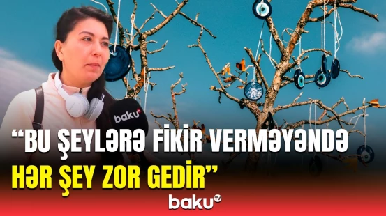 Göz yıxan evi heç nə yıxmır | Paytaxt sakinləri batil inanclara inanır, yoxsa...?