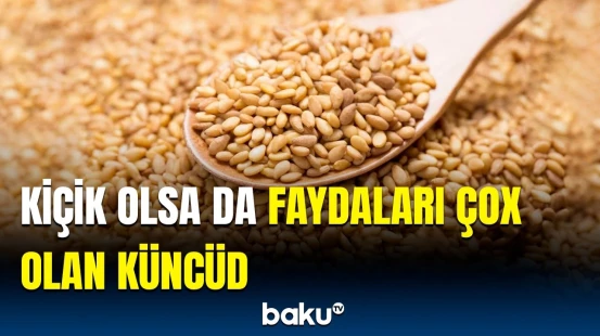 Küncüdün sağlamlıq üçün bilinməyən 6 faydası | Bu şəxslər küncüdlə bağlı diqqətli olsun, çünki…