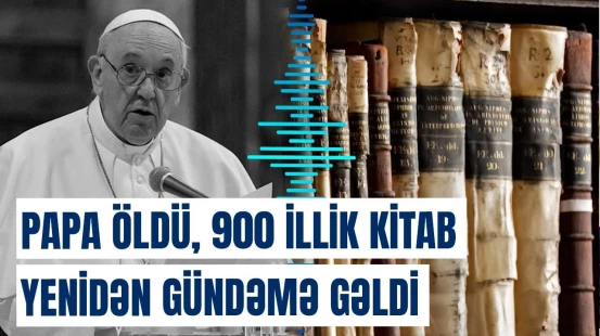 Bu kitabda dünyanın sonunun nə vaxt olacağı deyildi | Sensasiyalı iddiaların detalları üzə çıxdı