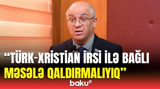 Qərbi Azərbaycanda mənimsənilən məbədlər | Deputat çağırış etdi