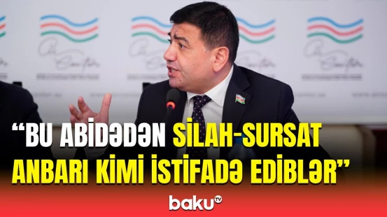 İşğal dövründə neçə abidəyə ziyan dəyib? | Deputat rəqəmləri açıqladı