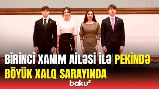 Mehriban Əliyeva və ailə üzvləri Pekində Böyük Xalq Sarayı ilə tanış oldular