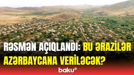 "Ermənilər arxaya çəkiləcək” | Ermənistan bu əraziləri Azərbaycana verir?