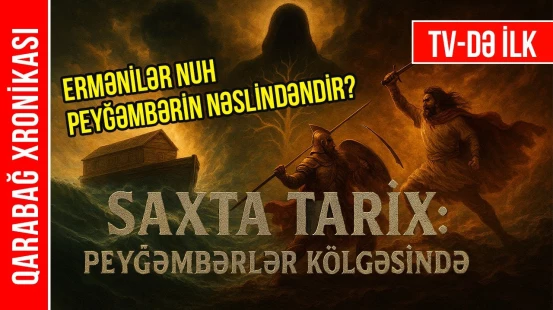 Hayk mifinin arxasındakı həqiqət: Nuh peyğəmbərin nəsli əslində kimlərdir? - QARABAĞ XRONİKASI