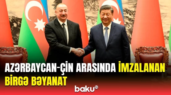 Azərbaycan və Çin hansı sahələrdə əməkdaşlığı daha da gücləndirəcək? | Birgə mübarizə aparılacaq