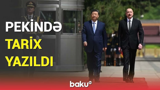 İlham Əliyevin Çin Xalq Respublikasına dövlət səfəri | Pekində mühüm razılaşmalar əldə olundu