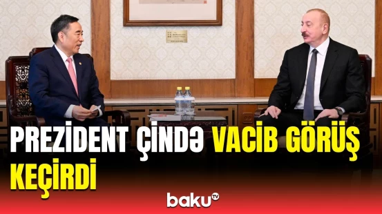 İlham Əliyev Pekində “China Energy” şirkətinin sədri ilə görüşdü