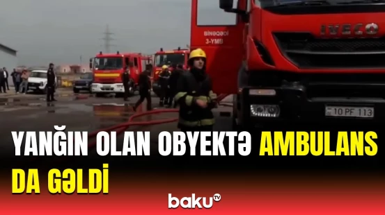 Kürdəxanıda yanğın baş verən obyektdə hazırkı vəziyyət