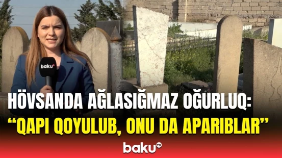 Hövsanda məzarlıqdakı hasarlara qənim kəsildilər | Qəsəbə sakinləri hər şeyi danışdı