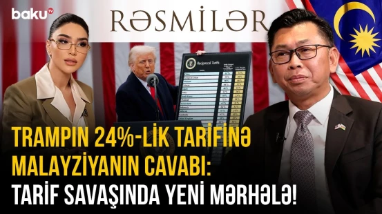 Trampın 24 %-lik tarifinə Malayziyanın cavabı: Tarif savaşında yeni mərhələ! | RƏSMİLƏR