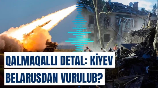 Kiyevin bombalanmasında şübhəli məqam | Raketlər Belarusdan atılıb?