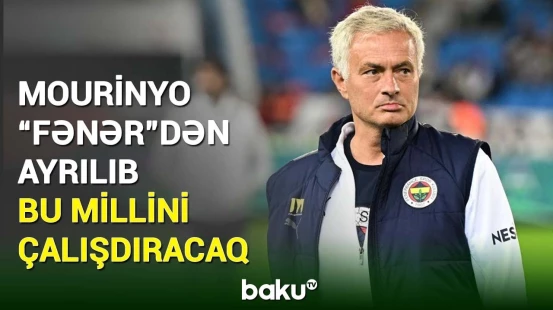 "Fənərbağça"nın baş məşqçisi Joze Mourinyo milli komandanı çalışdırmağa yaxındır