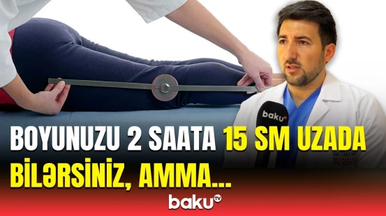 Boyu uzatdırmağın hansı fəsadları olur? - Sakinlər və həkimlər danışdı