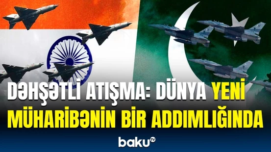 Bu 2 nüvə dövlətinin savaşı bütün dünyaya yayıla bilər?