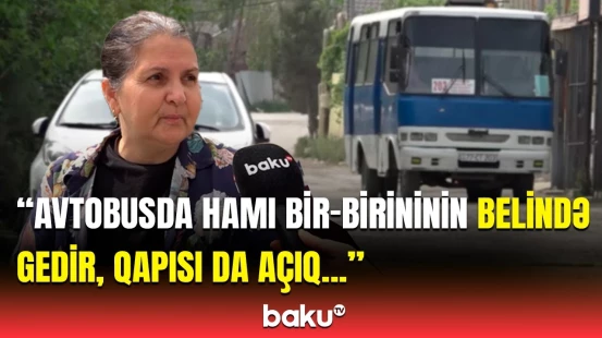 Yanğın oldu, sərnişinlər güclə çölə çıxdı... | Sakinlərini boğaza yığan avtobus problemi