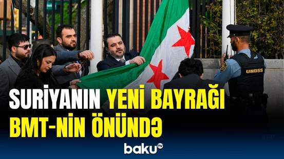 Suriyanın yeni bayrağı BMT-nin Nyu-Yorkdakı mənzil-qərargahında qaldırıldı