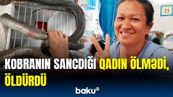 Həkimləri şoka salan qadın | İlanın sancdığı şəxs görün nələr etdi
