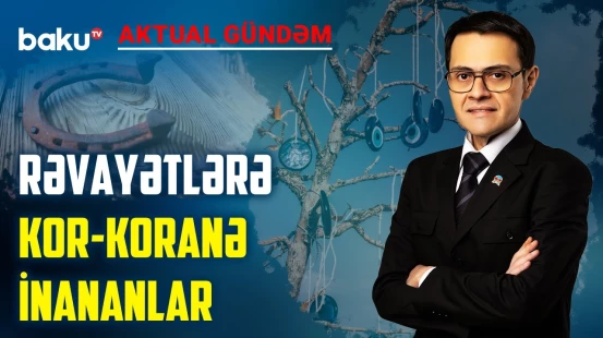 Hansı inanclar batil hesab oluna bilər? - AKTUAL GÜNDƏM