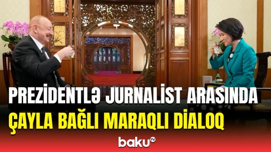 İlham Əliyevin Çin telekanalına müsahibəsi zamanı maraqlı anlar yaşandı