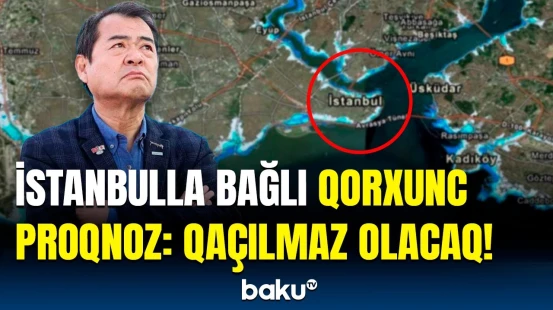 İstanbulun bu ərazilərində... | Yaponiyalı zəlzələ mütəxəssisi Baku TV-yə danışdı