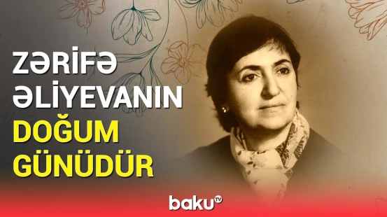 Görkəmli oftalmoloq Zərifə Əliyevanın anadan olmasından 102 il keçir